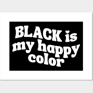 Black Is My Happy Color Posters and Art